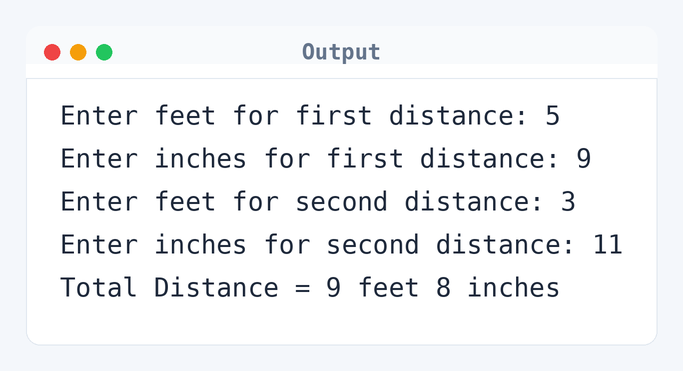 Output of C Program to Add Two Distances (in inch-feet system) using Structures