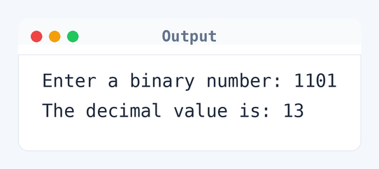 Output of C Program to Convert Binary to Decimal
