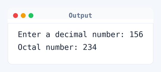 Output of C Program to Convert Decimal to Octal