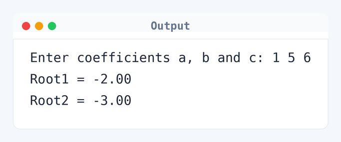 Output of C Program to Find the Roots of a Quadratic Equation